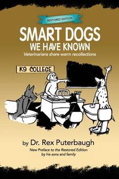 Paperback Smart Dogs We Have Known: Veterinarians share warm recollections Book