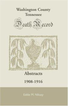 Paperback Washington County, Tennessee Death Record Abstracts: 1908-1916 Book