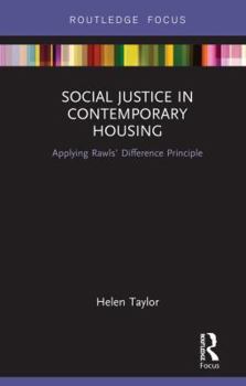 Hardcover Social Justice in Contemporary Housing: Applying Rawls' Difference Principle Book