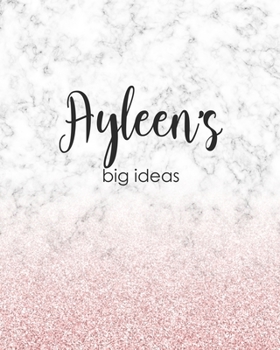 Paperback Ayleen's Big Ideas: Personalized Notebook - 8x10 Lined Women's Journal Book