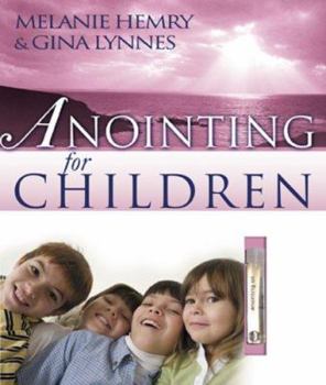Hardcover Anointing for Children [With Pomegranate Anointing Oil] Book