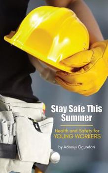 Paperback Stay Safe This Summer: Health and Safety for Young Workers Book