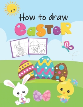 Paperback How To Draw Easter: Grid Drawing Practice Book For Kids Book