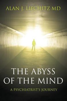 Paperback The Abyss of the Mind: A Psychiatrist's Journey Book