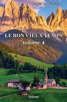 Paperback Le Bon Vieux Temps - Tome 4 [French] Book