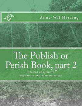 Paperback The Publish or Perish Book, part 2: Citation analysis for academics and administrators Book