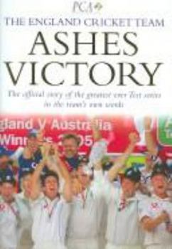 Hardcover Ashes Victory: The Official Story of the Greatest Ever Test Series in the Teams Own Words Book