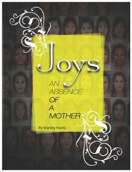 Paperback Joys an Absence of a Mother: What Would You Do If Your Mother Died Today? Book