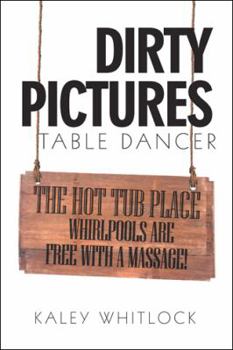 Paperback Dirty Pictures: Table Dancer Book