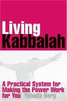 Hardcover Living Kabbalah: A Practical System for Making the Power Work for You Book