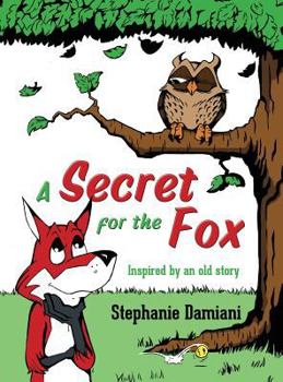 Hardcover A Secret for the Fox: Inspired by an Old Story Book