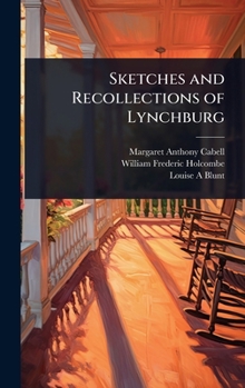 Hardcover Sketches and Recollections of Lynchburg Book