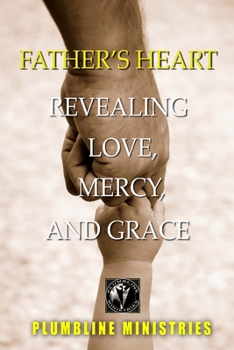 Paperback Father's Heart - Revealing Love, Mercy and Grace Book