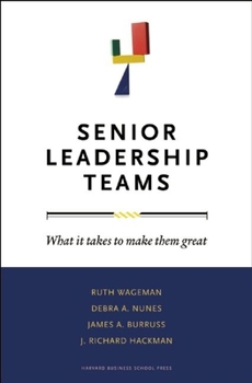 Hardcover Senior Leadership Teams: What It Takes to Make Them Great Book