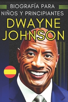 Dwayne Johnson: Biografía para niños y principiantes