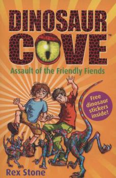 Assault of the Friendly Fiends - Book #12 of the Dinosaur Cove