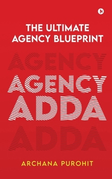 Paperback Agency Adda: The Ultimate Agency Blueprint Book