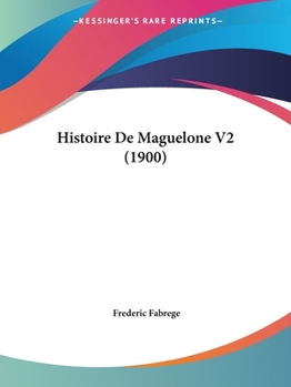 Paperback Histoire De Maguelone V2 (1900) [French] Book