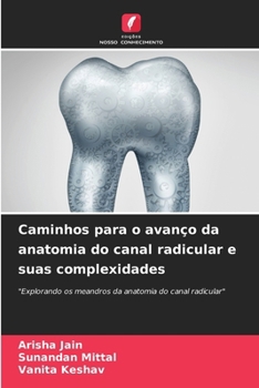 Paperback Caminhos para o avanço da anatomia do canal radicular e suas complexidades [Portuguese] Book