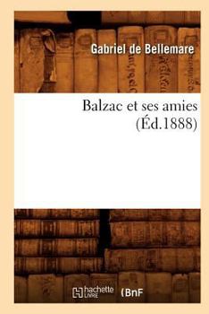 Paperback Balzac Et Ses Amies (Éd.1888) [French] Book