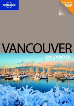 Paperback Lonely Planet Vancouver Encounter [With Pull-Out Map] Book