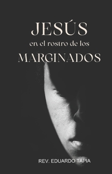 Paperback Jesus en el rostro de los marginados [Spanish] Book
