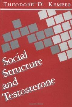 Paperback Social Structure and Testosterone: Explorations in the Socio-Bio-Social Chain Book