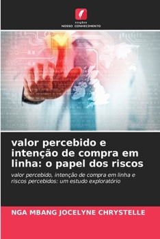 Paperback valor percebido e intenção de compra em linha: o papel dos riscos [Portuguese] Book