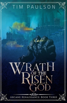 Paperback Wrath of the Risen God: Arcane Renaissance Book Three Book
