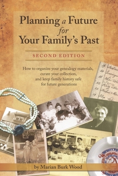 Paperback Planning a Future for Your Family's Past: Second Edition Book