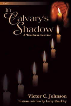 Paperback In Calvary's Shadow: A Tenebrae Service Book