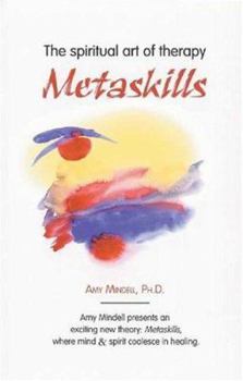 Metaskills: The Spiritual Art of Therapy