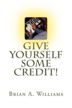 Paperback Give yourself some credit!: Explore more than 100 tips, tricks and repair like a pro Book