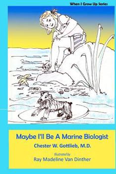 Paperback Maybe I'll Be A Marine Biologist: When I Grow Up Book