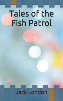 Tales of the Fish Patrol