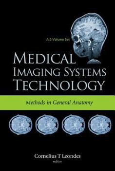 Hardcover Medical Imaging Systems Technology - Volume 3: Methods in General Anatomy Book