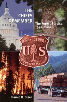 Paperback The Chiefs Remember: The Forest Service 1952-2001 Book