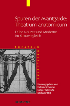 Hardcover Theatrum Scientiarum, Band 5, Spuren der Avantgarde: Theatrum anatomicum [German] Book