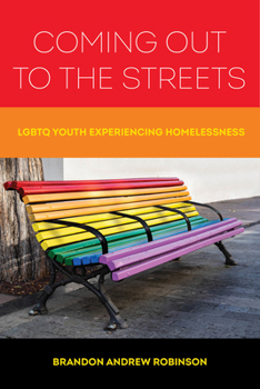 Hardcover Coming Out to the Streets: LGBTQ Youth Experiencing Homelessness Book