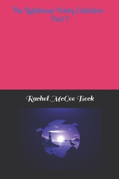 Paperback The Lighthouse Poetry Collection - Part I: Poetry by Rachel Book