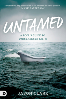 Paperback Untamed: A Fool's Guide to Surrendered Faith Book