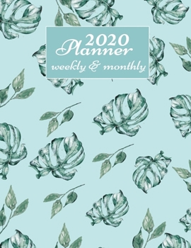 Paperback 2020 Planner Weekly And Monthly: 2020 Daily Weekly And Monthly Planner Calendar January 2020 To December 2020 - 8.5" x 11" Sized - Tropical Palm Leave Book