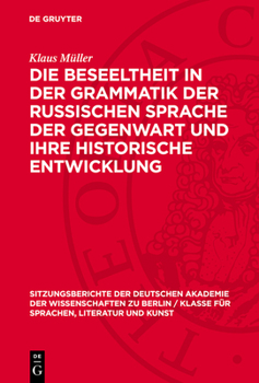 Hardcover Die Beseeltheit in Der Grammatik Der Russischen Sprache Der Gegenwart Und Ihre Historische Entwicklung [German] Book