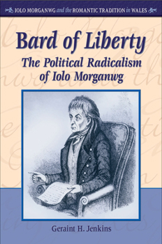 Paperback Bard of Liberty: The Political Radicalism of Iolo Morganwg Book