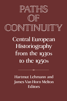 Paperback Paths of Continuity: Central European Historiography from the 1930s to the 1950s Book