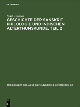 Hardcover Geschichte Der Sanskrit Philologie Und Indischen Alterthumskunde, Teil 2 [German] Book