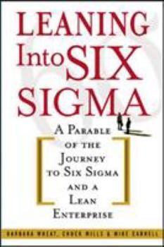 Paperback Leaning Into Six SIGMA: A Parable of the Journey to Six SIGMA and a Lean Enterprise Book