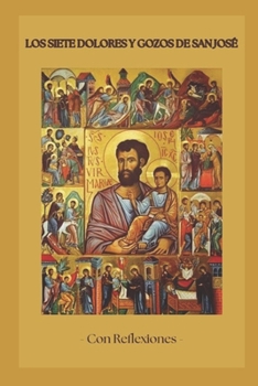 LOS SIETE DOLORES Y GOZOS DE SAN JOSÉ (Libros de Fe Católica) (Spanish Edition)