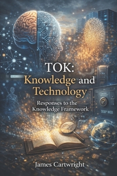 Paperback Tok: Knowledge and Technology: Responses to the Knowledge Framework Book