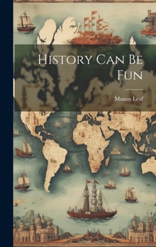 Hardcover History Can Be Fun Book